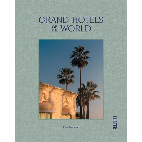 Grand Hotels of the World - Hardcover