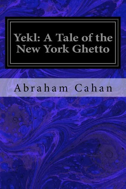 Yekl: A Tale of the New York Ghetto - Paperback