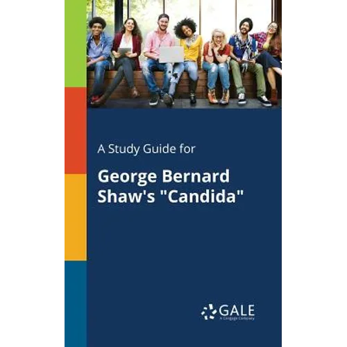 A Study Guide for George Bernard Shaw's "Candida" - Paperback