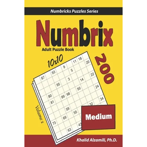 Numbrix Adult Puzzle Book: 200 Medium (10x10) Puzzles - Paperback