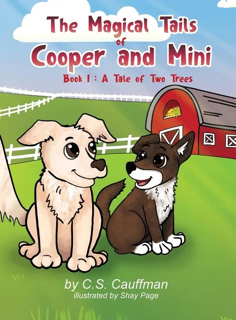 The Magical Tails of Cooper and Mini: Book 1: A Tale of Two Trees - Hardcover