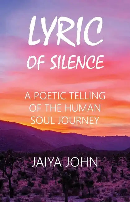 Lyric of Silence: A Poetic Telling of the Human Soul Journey - Paperback