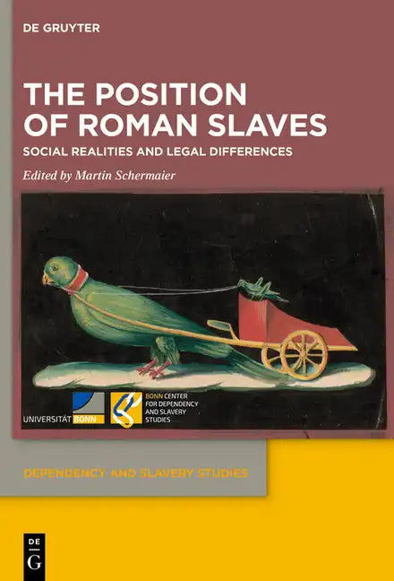 The Position of Roman Slaves: Social Realities and Legal Differences - Hardcover