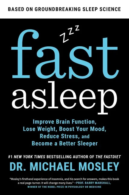 Fast Asleep: Improve Brain Function, Lose Weight, Boost Your Mood, Reduce Stress, and Become a Better Sleeper - Paperback