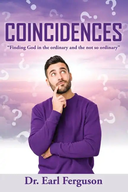 Coincidences: "Finding God in the ordinary and the not so ordinary" - Paperback