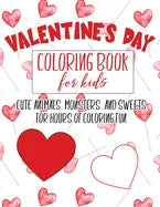 Valentine's Day Coloring Book for Kids: Cute, fun Valentine themed pages for toddlers to kindergarteners - Paperback