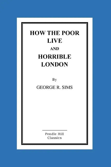 How The Poor Live And Horrible London - Paperback