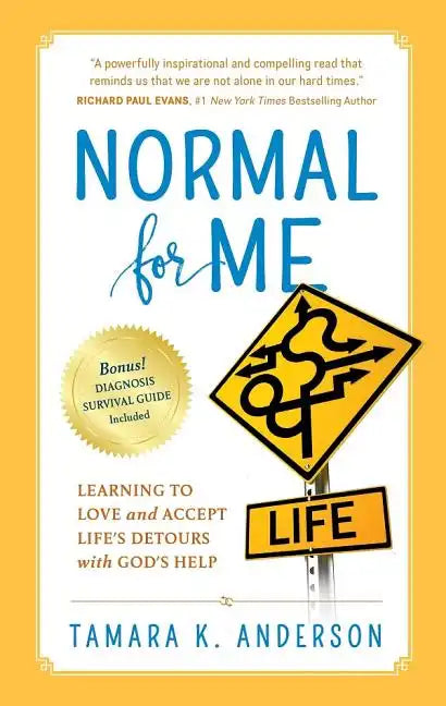Normal For Me: Learning to Love and Accept Life's Detours with God's Help - Paperback