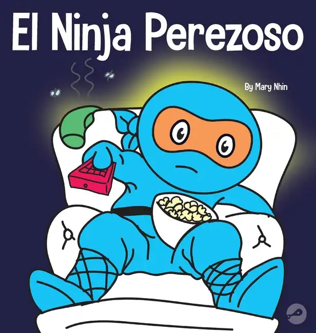 El Ninja Perezoso: Un libro para niños sobre cómo establecer metas y encontrar la motivación - Hardcover