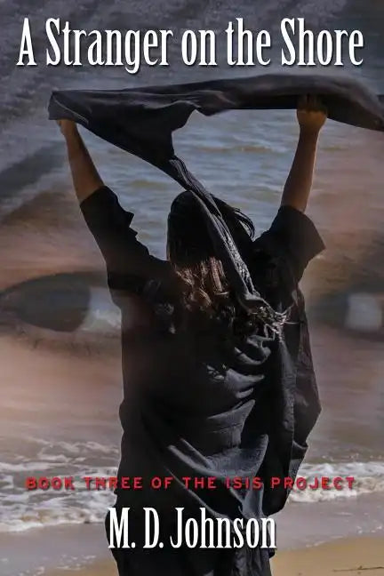 A Stranger on the Shore: Book Three of The ISIS Project - Paperback