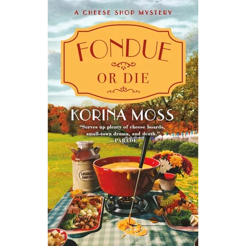 Fondue or Die: A Cheese Shop Mystery - Paperback