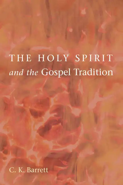 The Holy Spirit and the Gospel Tradition - Paperback
