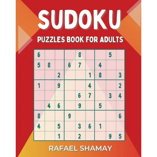 Sudoku Puzzle Book for Adults: Easy to Hard Puzzles with Full Solutions - Paperback