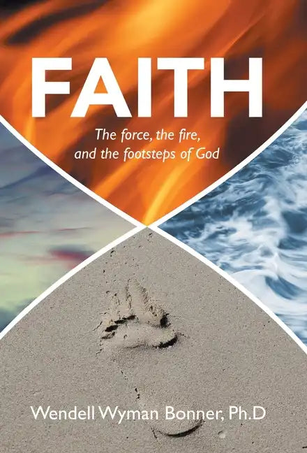 Faith: The Force, the Fire, and the Footsteps of God - Hardcover