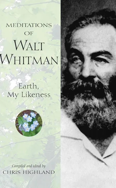 Meditations of Walt Whitman: Earth, My Likeness - Hardcover