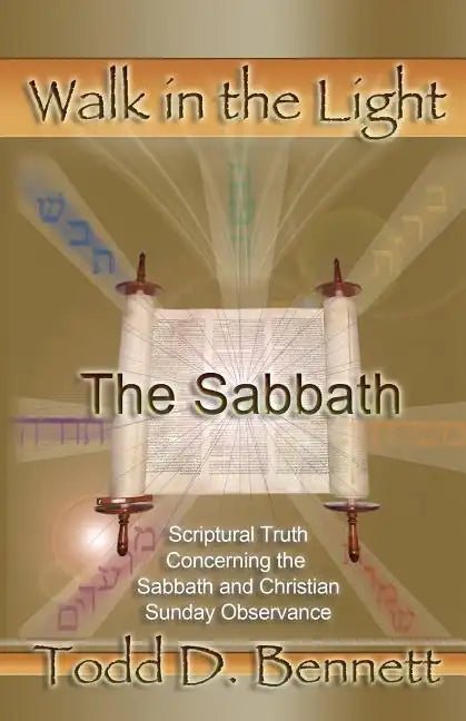 The Sabbath: Scriptural Truth Concerning the Sabbath and Christian Sunday Observance - Paperback