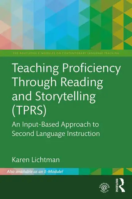 Teaching Proficiency Through Reading and Storytelling (Tprs): An Input-Based Approach to Second Language Instruction - Paperback