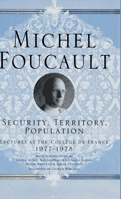 Security, Territory, Population: Lectures at the College de France, 1977 - 78 - Hardcover