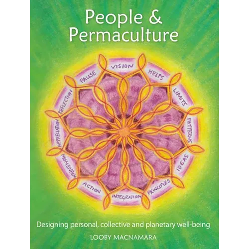 People & Permaculture: Caring and Designing for Ourselves, Each Other and the Planet - Paperback