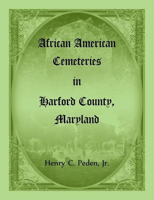 African American Cemeteries in Harford County, Maryland - Paperback