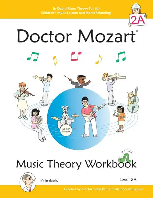 Doctor Mozart Music Theory Workbook Level 2A: In-Depth Piano Theory Fun for Children's Music Lessons and HomeSchooling - For Beginners Learning a Musi - Paperback