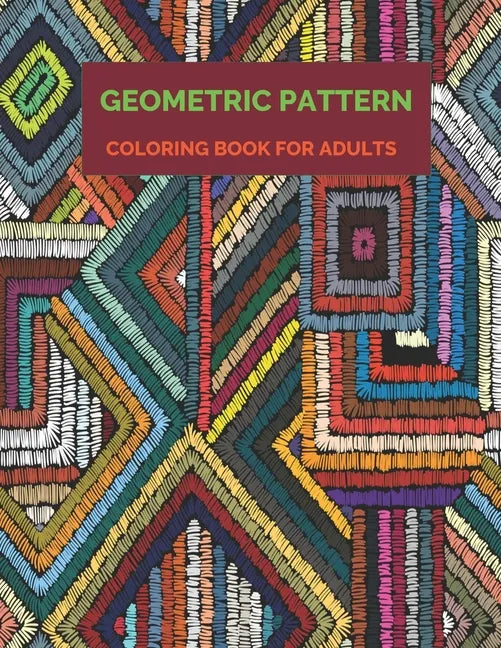 Geometric Pattern Coloring Book For Adults: 35 unique geometric pattern coloring book, A book which reduce your stress. - Paperback