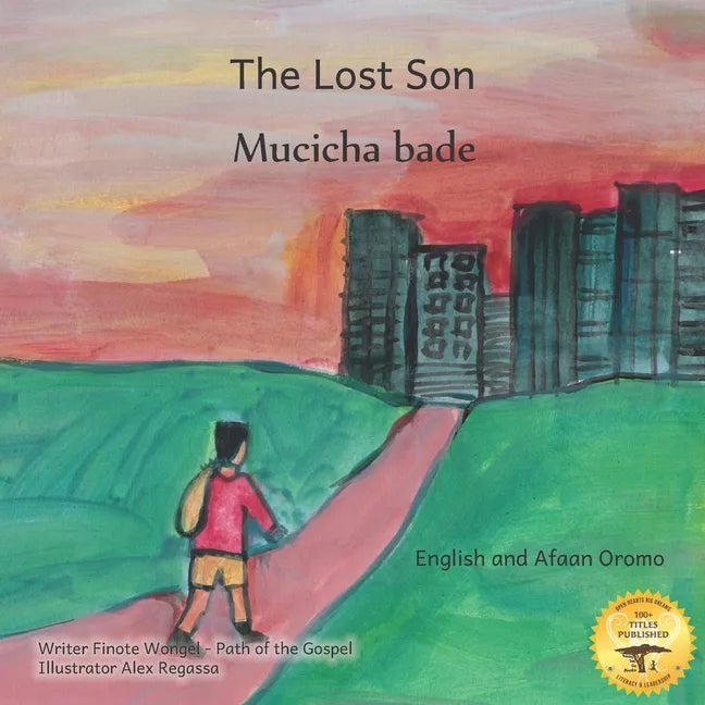The Lost Son: An Ethiopian Parable about Forgiveness in English and Afaan Oromo - Paperback
