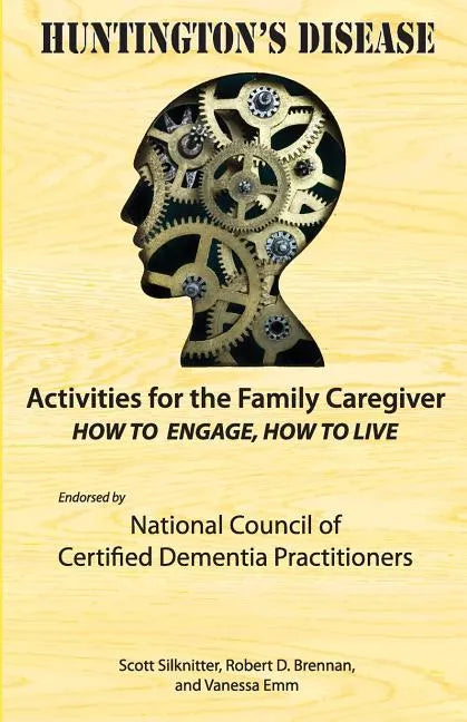 Activities for the Family Caregiver: Huntington's Disease: How to Engage, How to Live - Paperback