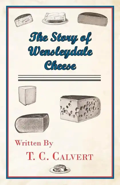 The Story of Wensleydale Cheese - Paperback