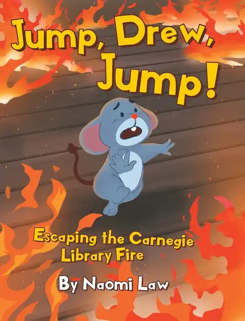 Jump, Drew, Jump! Escaping the Carnegie Library Fire - Hardcover