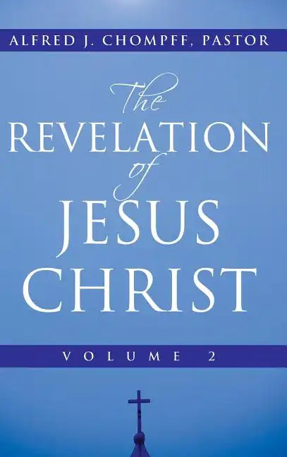 The Revelation of Jesus Christ: Volume 2 - Hardcover