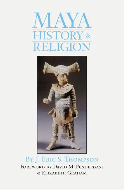 Maya History and Religion: Volume 99 - Paperback