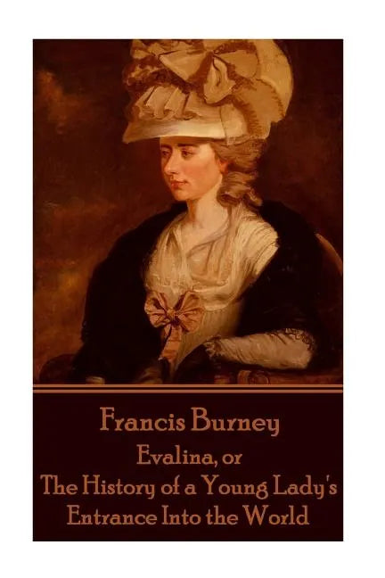 Frances Burney - Evalina, or The History of a Young Lady's Entrance Into the Wor - Paperback