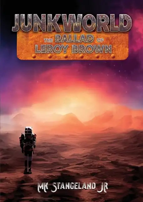Junkworld: The Ballad of Leroy Brown - Paperback