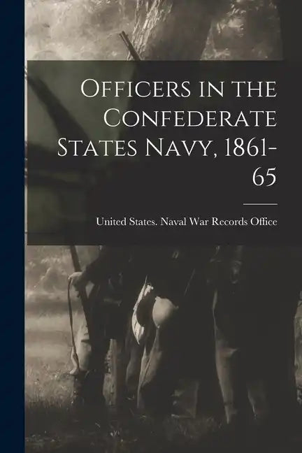 Officers in the Confederate States Navy, 1861-65 - Paperback