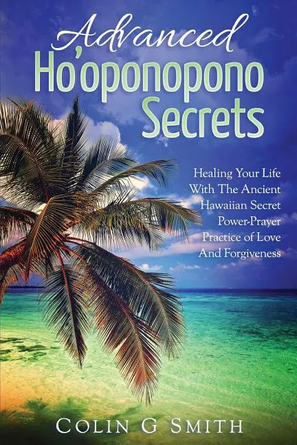 Ho'oponopono Book: Advanced Ho'oponopono Secrets - Paperback