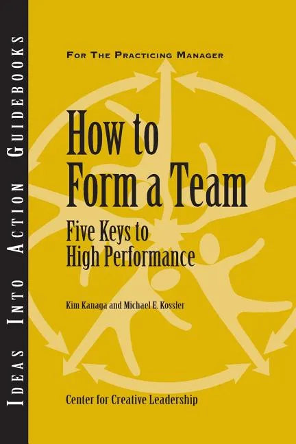 How to Form a Team: Five Keys to High Performance - Paperback