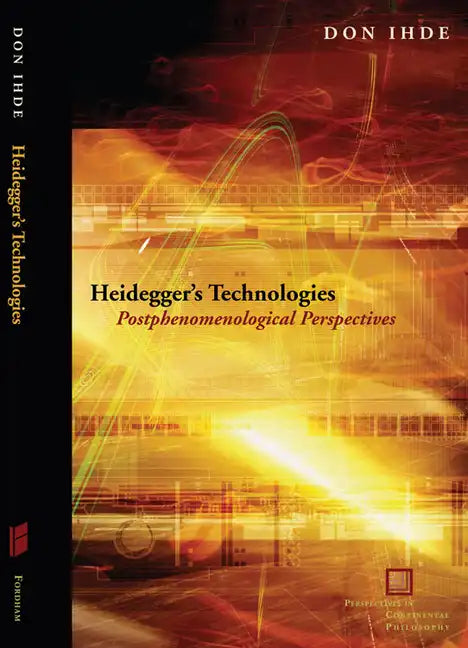 Heidegger's Technologies: Postphenomenological Perspectives - Paperback