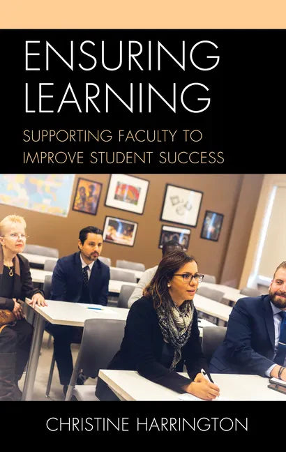 Ensuring Learning: Supporting Faculty to Improve Student Success - Hardcover