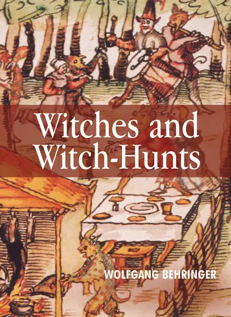 Witches and Witch-Hunts: A Global History - Paperback