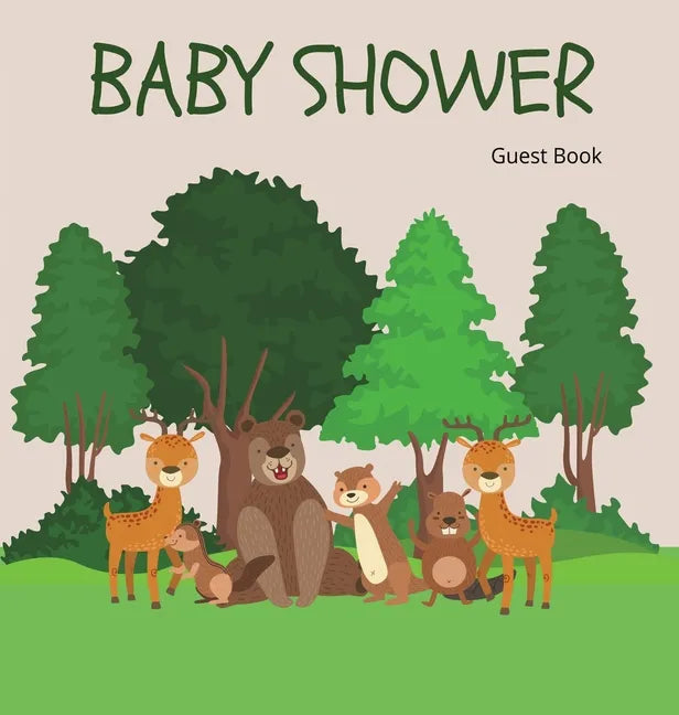 Woodland Baby Shower Guest Book (Hardcover): Baby shower guest book, celebrations decor, memory book, baby shower guest book, celebration message log - Hardcover