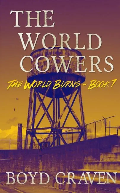 The World Cowers: A Post-Apocalyptic Story - Paperback