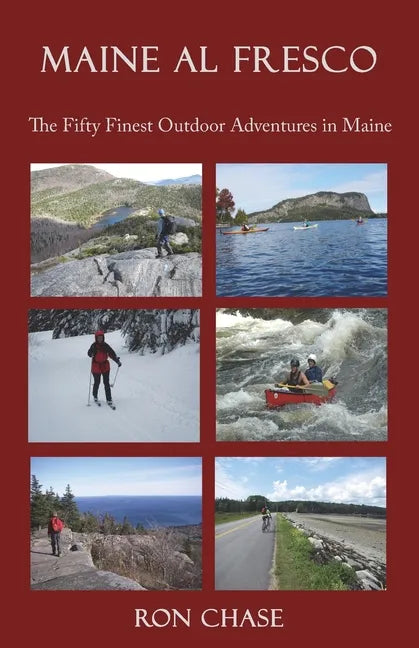 Maine Al Fresco -- The Fifty Finest Outdoor Adventures in Maine - Paperback