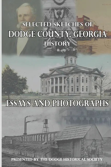 Selected Sketches of Dodge County, Georgia History - Paperback