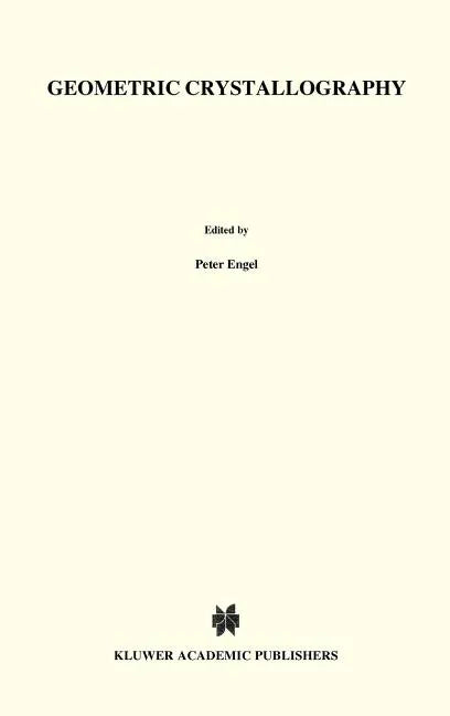 Geometric Crystallography: An Axiomatic Introduction to Crystallography - Hardcover