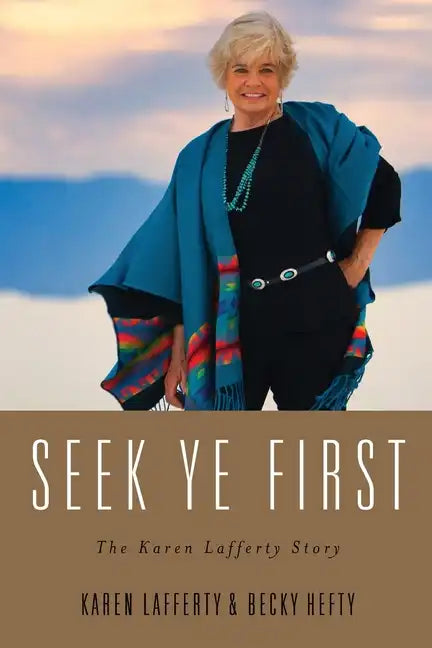 Seek Ye First: The Karen Lafferty Story - Paperback