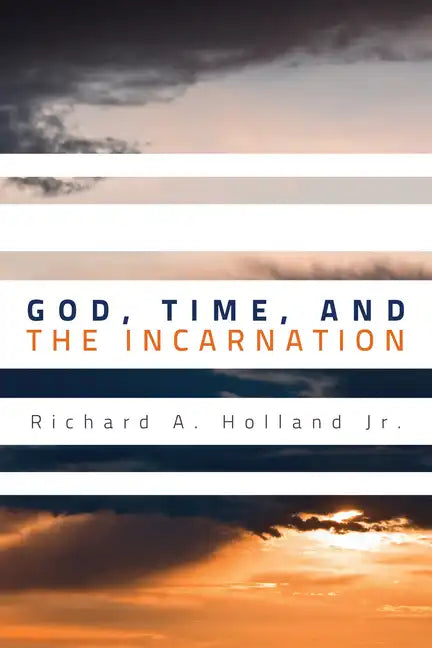 God, Time, and the Incarnation - Hardcover