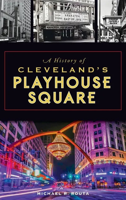 History of Cleveland's Playhouse Square - Hardcover
