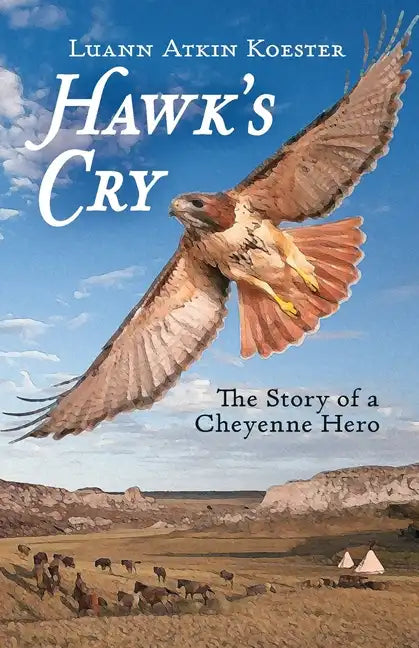 Hawk's Cry: The Story of a Cheyenne Hero - Paperback
