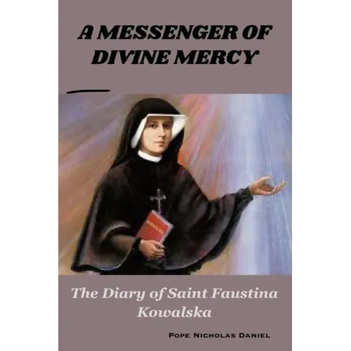 A Messenger of Divine Mercy: The Diary of Saint Faustina Kowalska - Paperback